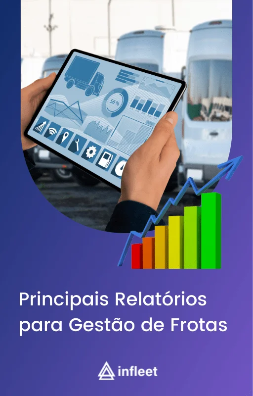 Principais Relatórios para Gestão de Frotas
