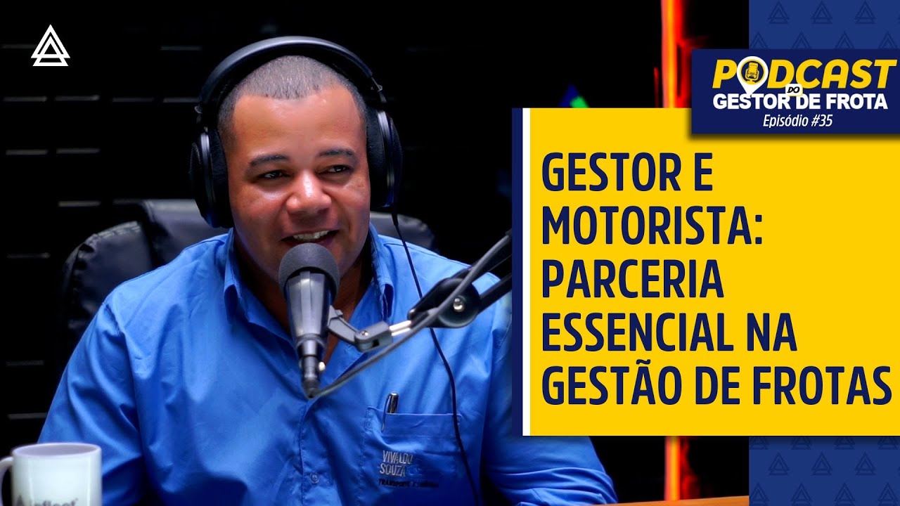 Podcast - Gestor e motorista: parceria essencial na gestão de frotas